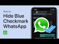How To Hide Blue Tick Marks in WhatsApp - Disable Read Receipts