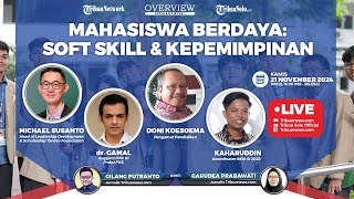 🔴OVERVIEW - Mahasiswa Berdaya: Soft Skill dan Kepemimpinan