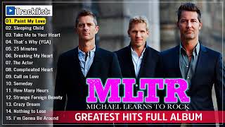 Michael Learn To Rock Greatest Hits Full Album 2023🔐🔐 MLTR Best Songs Playlist 2023