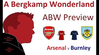 ABW Preview : Arsenal v Burnley (Premier League) *An Arsenal Podcast