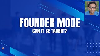 Founder Mode Cannot Be Taught