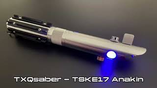 TXQsaber - TSKE17 Anakin Lightsaber