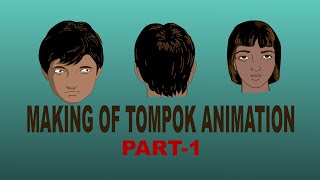 #MAKING OF TOMPOK ANIMATION SERIAL#PART-1