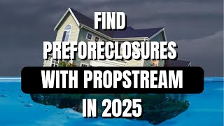 Pulling Preforeclosures With PropStream