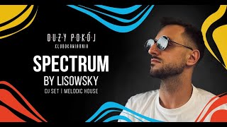 Lisowsky | SPECTRUM @ Klubokawiarnia Duży Pokój : 21.01.2024 | Deep \u0026 Melodic House Vibes