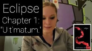 Reading of "Eclipse," Preface & Chapter 1: Ultimatum. **THE TWILIGHT SAGA: BOOK 3**