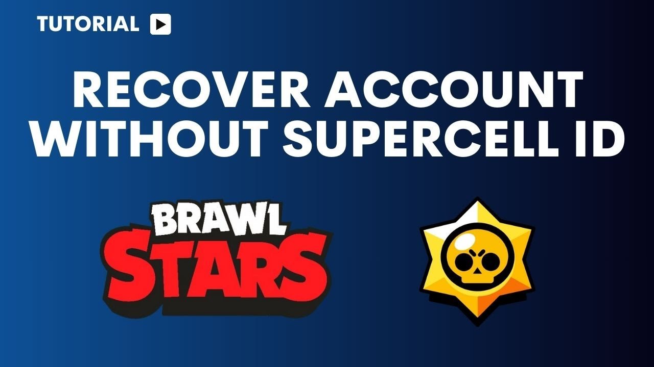 How To Recover Your Brawl Stars Account Without Supercell Id Youtube