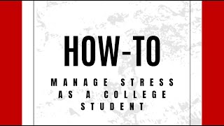 How To Manage Stress As a College Student