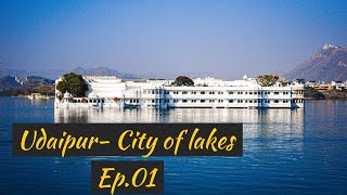UDAIPUR | Ep.01 | CITY PALACE - LAKE PICHOLA - FATEH SAGAR LAKE