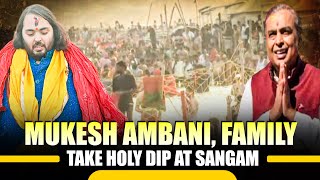 Reliance Industries Chairman Mukesh Ambani,family take holy dip at Sangam, Prayagraj|Maha Kumbh 2025