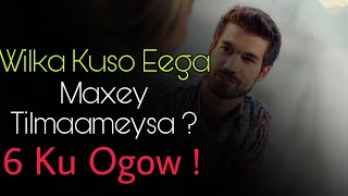 Wiilka Ku So EEGAAYO Maxey Tilmaameysaa ? || 6.Qodob Ka OGOW ||