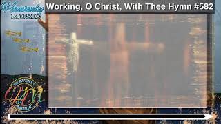 Working, O Christ, With Thee | Hymn #582