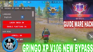 GRINGO XP V106 NEW BYPASS | NEW ANTIBAN FREE FIRE HACK MOD MENU | GUIDE WARE WARKING |