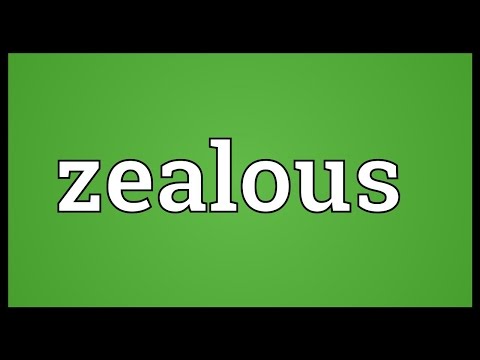 What is another word for zealous?