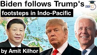 Indo Pacific Strategy of Biden Administration - Comparison with Trump's China Policy - Role of QUAD