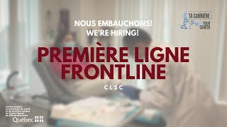 Joins-toi aux équipes de première ligne de nos CLSC | Join the Frontline Services of Our CLSCs