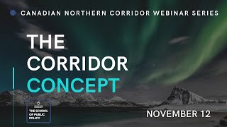 The Canadian Northern Corridor Concept