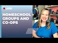 Homeschool Groups and Co-ops | What you need to know