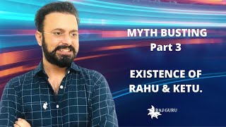 Myth Busting Part - 3 || Existence of Rahu \u0026 Ketu