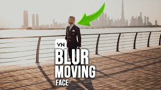 How to Blur a Moving Object (mosaic blur) -  VN VIDEO EDITOR (tutorial)