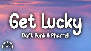 Daft Punk - Get Lucky (Lyrics) ft. Pharrell Williams