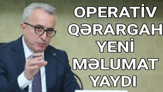 OPERATİV QƏRARGAH YENİ MƏLUMAT YAYDI