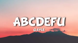 Gayle - ABCDEFU (Lyrics video)