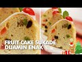 RESEP FRUIT CAKE SUKADE YANG ENAK DAN BERWARNA | MENDADAK MASAK