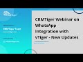 CRMTiger Webinar on WhatsApp Integration with vTiger - New Updates