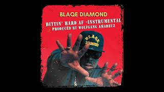 Hittin' Hard AF (instrumental) - Blaqe Diamond produced by Wolfgang Amadeuz