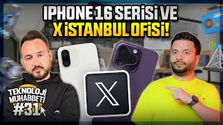 iPhone 16 ve X İstanbul ofisi! - Teknoloji Muhabbeti #31