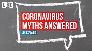 LBC answers the biggest coronavirus questions and myths | LBC
