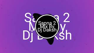Sapna 2 Diller Singh Kharkiya Mix By Dj Daksh