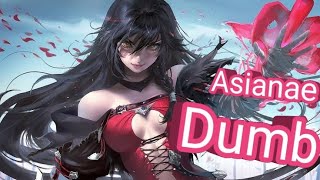 Asianae- Dumb – Nightcore