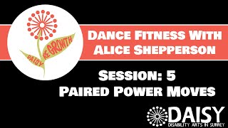 Dance Fitness with Alice Shepperson  - Session 5 - Paired Power Moves