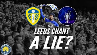 Why do LEEDS FANS sing 'We are champions of Europe' when they've never won a EUROPEAN CUP?