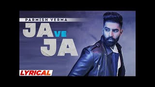 Ja Ve Ja (Lyrical) | Parmish Verma | Latest Punjabi Songs 2022 | Speed Records