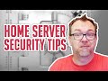 Self-Hosting & Home Server Security Tips