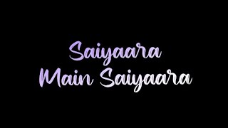 Saiyaara Main Saiyaara Status | Saiyaara Status | Black Screen Status | Alight Motion Lyrics Status