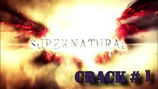 Supernatural |Crack video| (part 1) Supernatural |Crack video| (part 1)