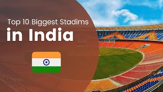 Top 10 Largest Stadiums in India