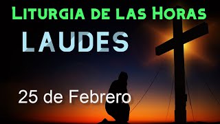 LAUDES de HOY MARTES 25 de FEBRERO de 2025 - Liturgia de las Horas | ORACIÓN de la MAÑANA