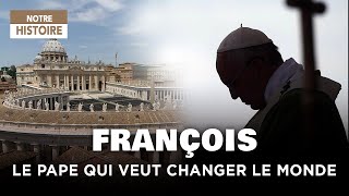 François, le pape qui veut changer le monde - Vatican - Religion catholique - Documentaire - Y2