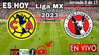 América vs. Tijuana en vivo, donde ver, a que hora juega América vs. Xolos Liga MX 2023