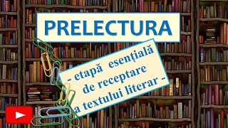 Prelectura - etapă esențială de receptare a textului literar