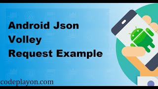Android Volley Tutorial – Making HTTP Request GET, POST, PUT