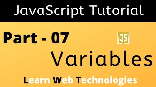 JavaScript Tutorial for Beginners - Part 7 | JavaScript Variables | Learn Web Technologies