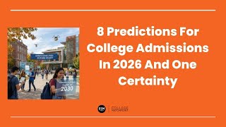 8 Predictions For College Admissions In 2026 And One Certainty