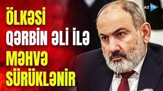 Ermənistanın çirkin oyunları: Paşinyan ölkəsini necə uçuruma sürükləyir?