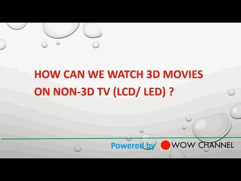 How to watch 3D Movies on Non 3D TV ? How to watch 3D Movies on Non 3D TV ?